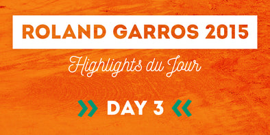 French Open 2015 Highlights du Jour Day 3