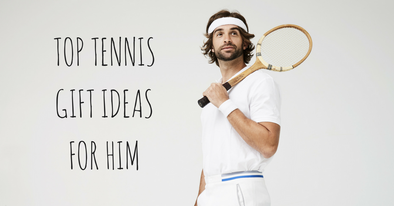 Top Tennis Gift Ideas for Him
