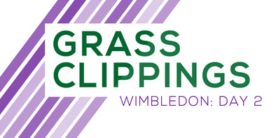 Grass Clippings: Wimbledon Day 2