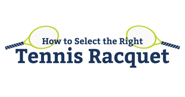 How to Select the Right Tennis Racquet