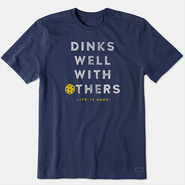 Life is Good Dinks Well With Others Pickleball Crusher Men's
