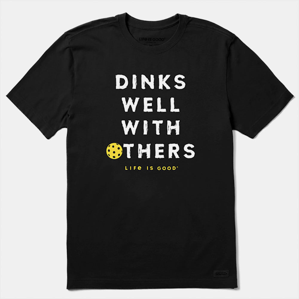 Life is Good Dinks Well With Others Pickleball Crusher Men's